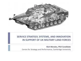 SERVICE STRATEGY, SYSTEMS, AND INNOVATION IN SUPPORT OF UK MILITARY LAND FORCES