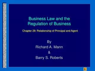 Business Law and the Regulation of Business Chapter 29: Relationship of Principal and Agent