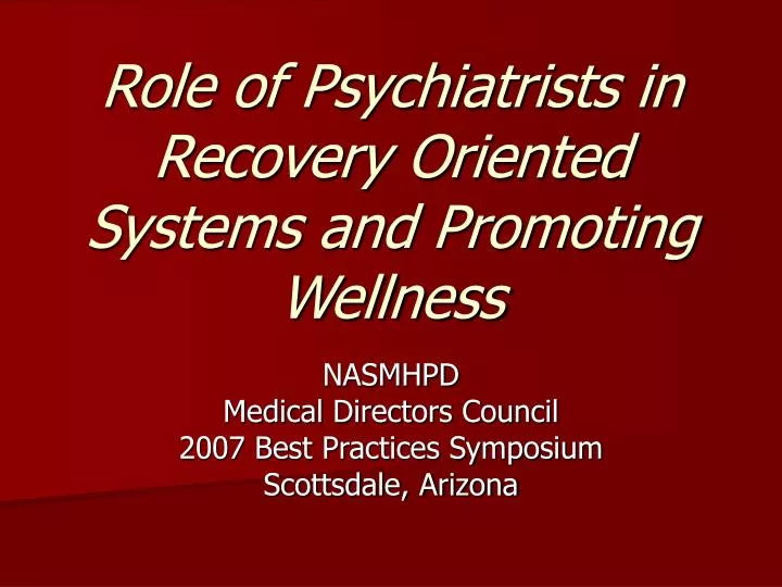 role of psychiatrists in recovery oriented systems and promoting wellness
