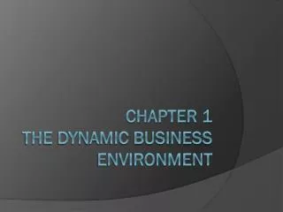 Chapter 1 The Dynamic Business Environment