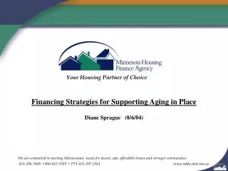 Financing Strategies for Supporting Aging in Place Diane Sprague (8/6/04)
