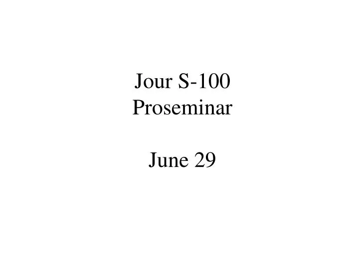 jour s 100 proseminar june 29