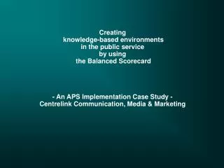 Creating knowledge-based environments in the public service by using the Balanced Scorecard