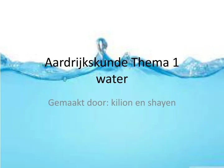 aardrijkskunde thema 1 water