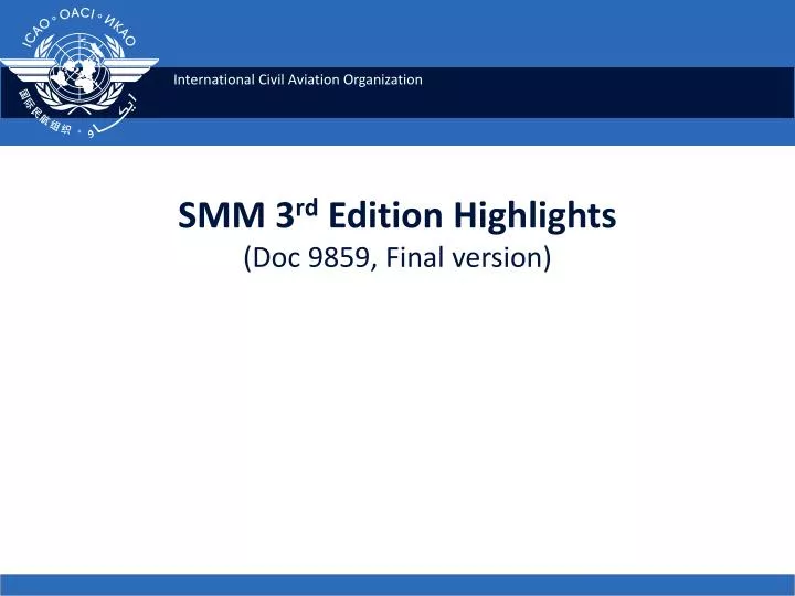 smm 3 rd edition highlights doc 9859 final version