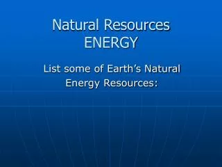 Natural Resources ENERGY