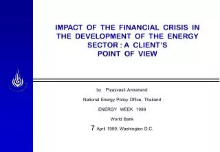 by Piyasvasti Amranand National Energy Policy Office, Thailand ENERGY WEEK 1999 World Bank