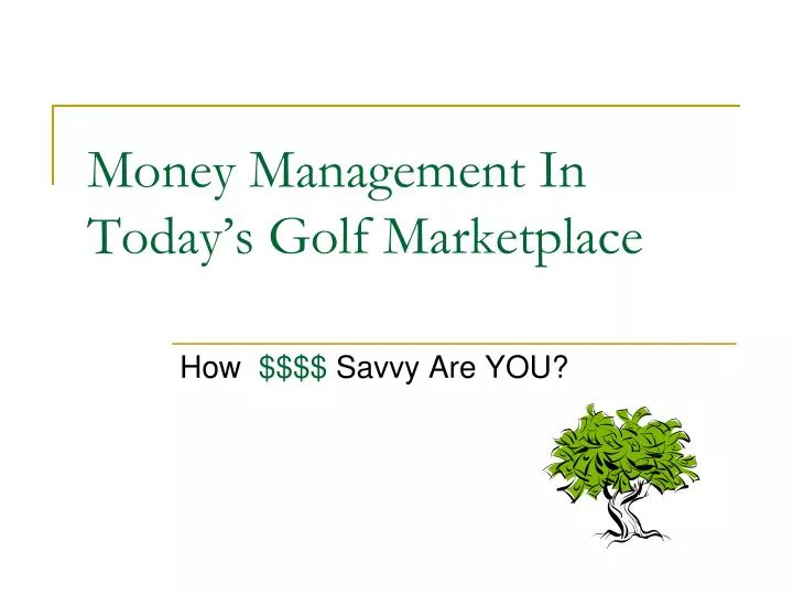 money management in today s golf marketplace