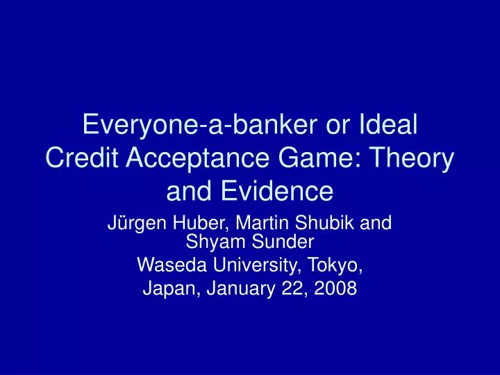 everyone a banker or ideal credit acceptance game theory and evidence