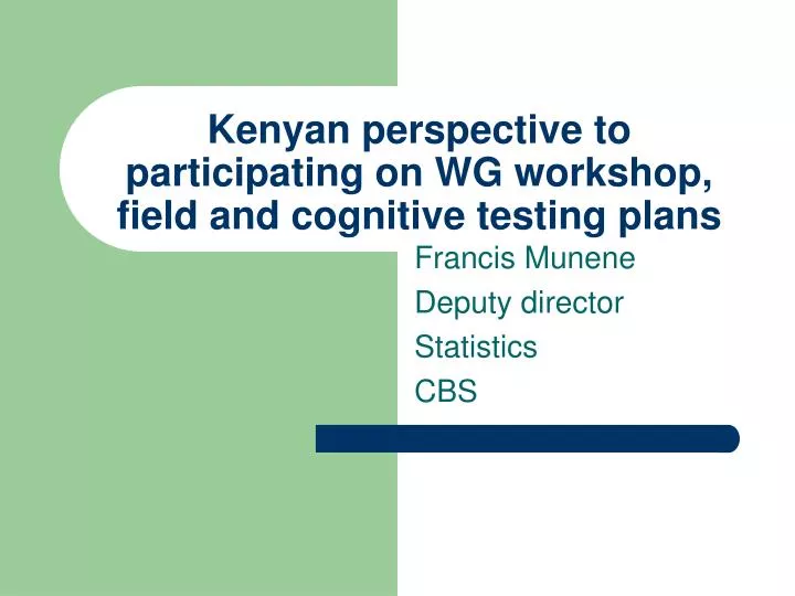 kenyan perspective to participating on wg workshop field and cognitive testing plans