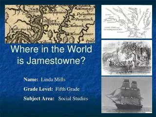 Where in the World is Jamestowne ?