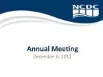 2012 Annual Meeting Highlights and Board Transitions at NCDC - slide 1