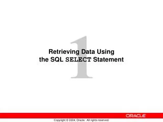 Retrieving Data Using the SQL SELECT Statement