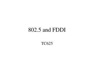 802.5 and FDDI