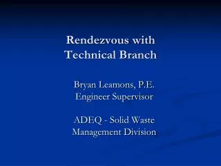 Rendezvous with Technical Branch