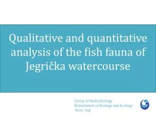 Qualitative and quantitative analysis of the fish fauna of Jegri?ka watercourse