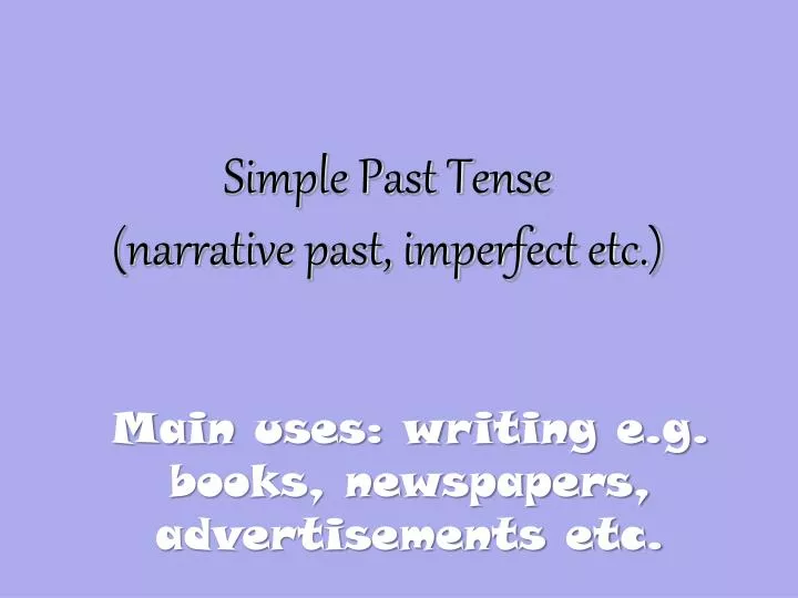 simple past tense narrative past imperfect etc