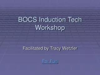 BOCS Induction Tech Workshop