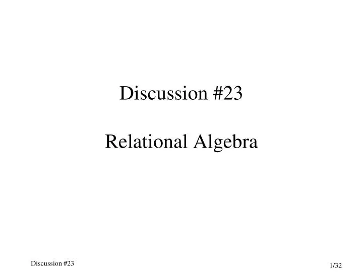 discussion 23 relational algebra