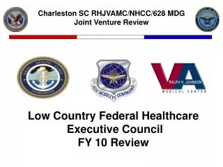 Low Country Federal Healthcare Executive Council FY 10 Review
