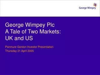 George Wimpey Plc A Tale of Two Markets: UK and US