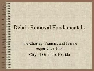 Debris Removal Fundamentals