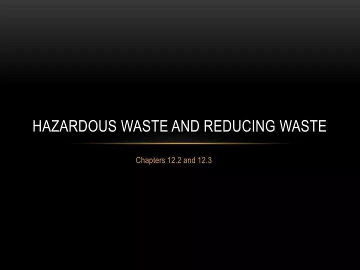 hazardous waste and reducing waste