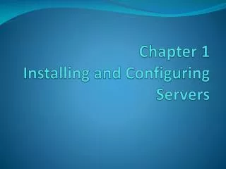 Chapter 1 Installing and Configuring Servers