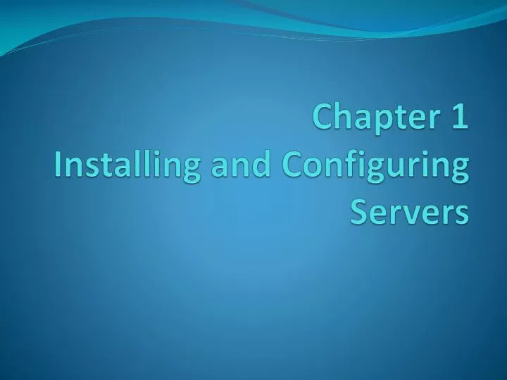 chapter 1 installing and configuring servers