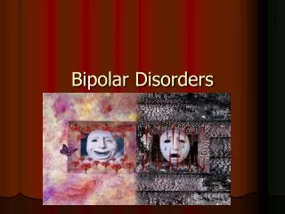 Bipolar Disorders