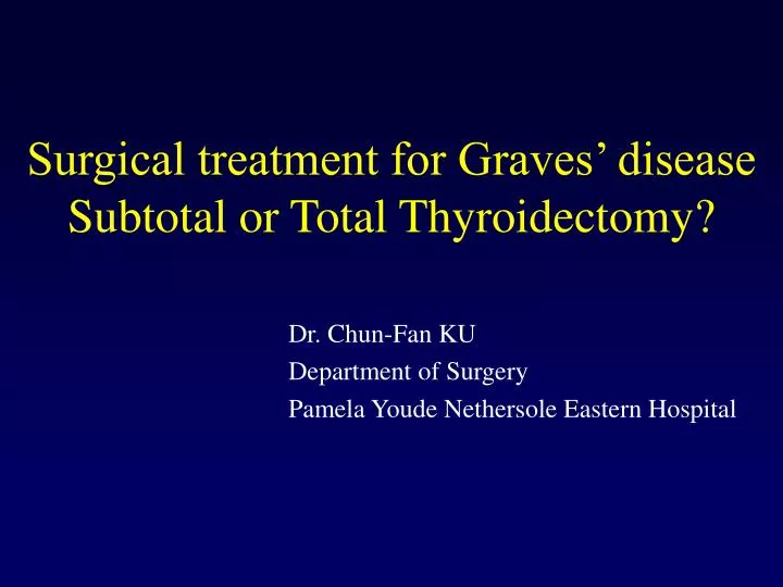 surgical treatment for graves disease subtotal or total thyroidectomy