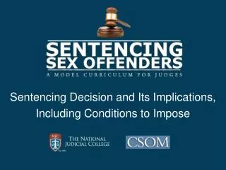Sentencing Decision and Its Implications, Including Conditions to Impose