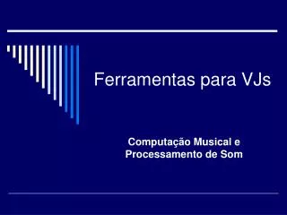 ferramentas para vjs