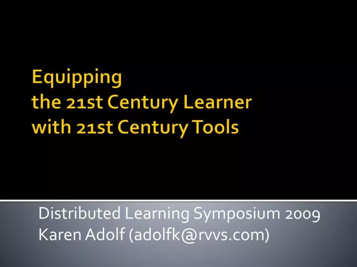 distributed learning symposium 2009 karen adolf adolfk@rvvs com