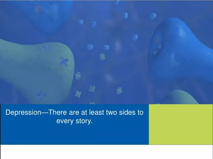 depression there are at least two sides to every story