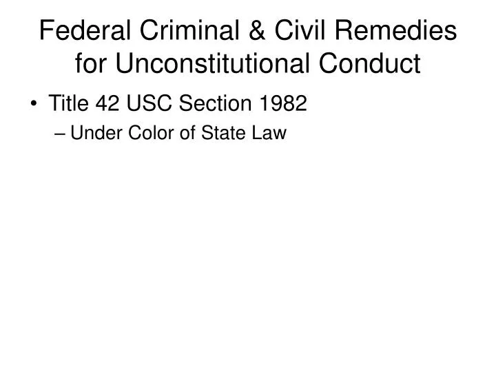 federal criminal civil remedies for unconstitutional conduct