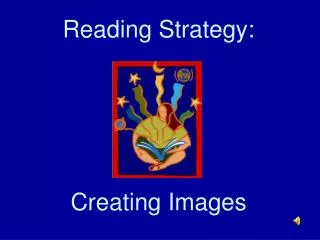 Reading Strategy: Creating Images