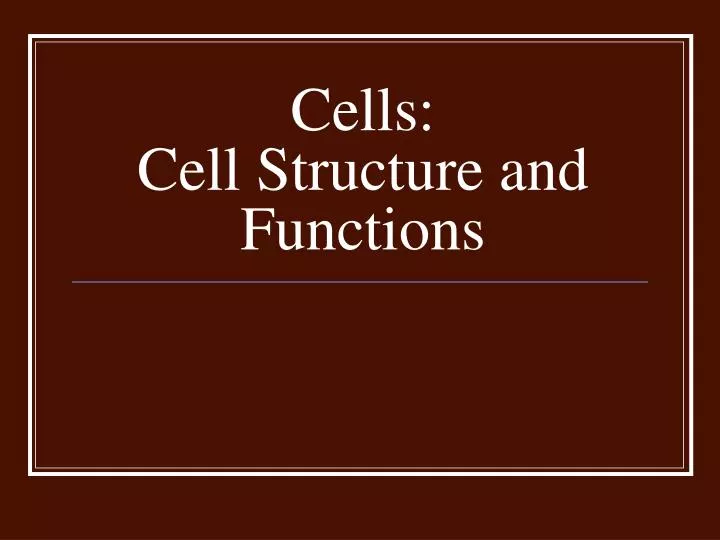 cells cell structure and functions