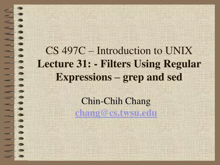 cs 497c introduction to unix lecture 31 filters using regular expressions grep and sed