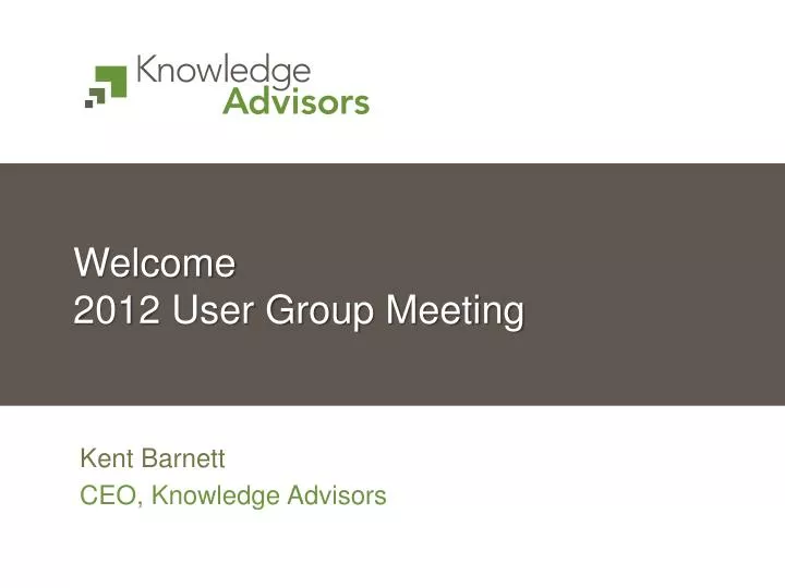 welcome 2012 user group meeting