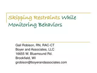 Skipping Restraints While Monitoring Behaviors