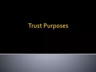 Trust Purposes