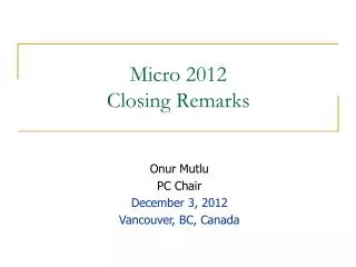 Micro 2012 Closing Remarks