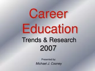 Career Education Trends &amp; Research 2007