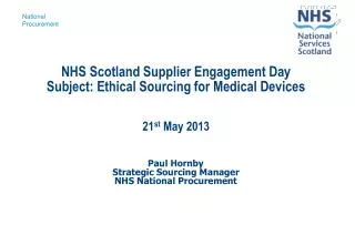 Paul Hornby Strategic Sourcing Manager NHS National Procurement