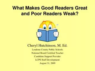 What Makes Good Readers Great and Poor Readers Weak?