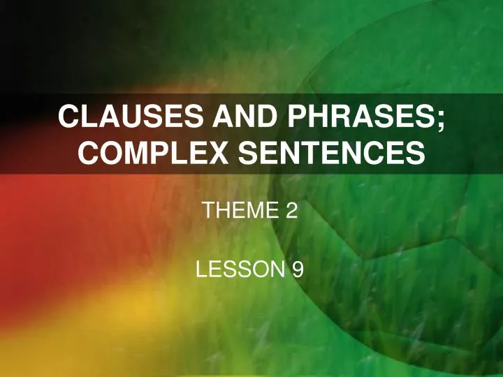 clauses and phrases complex sentences