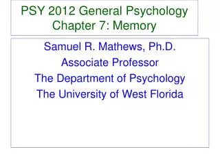 PSY 2012 General Psychology Chapter 7: Memory