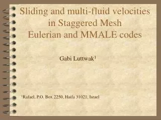 Sliding and multi-fluid velocities in Staggered Mesh Eulerian and MMALE codes