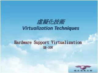 ????? Virtualization Techniques
